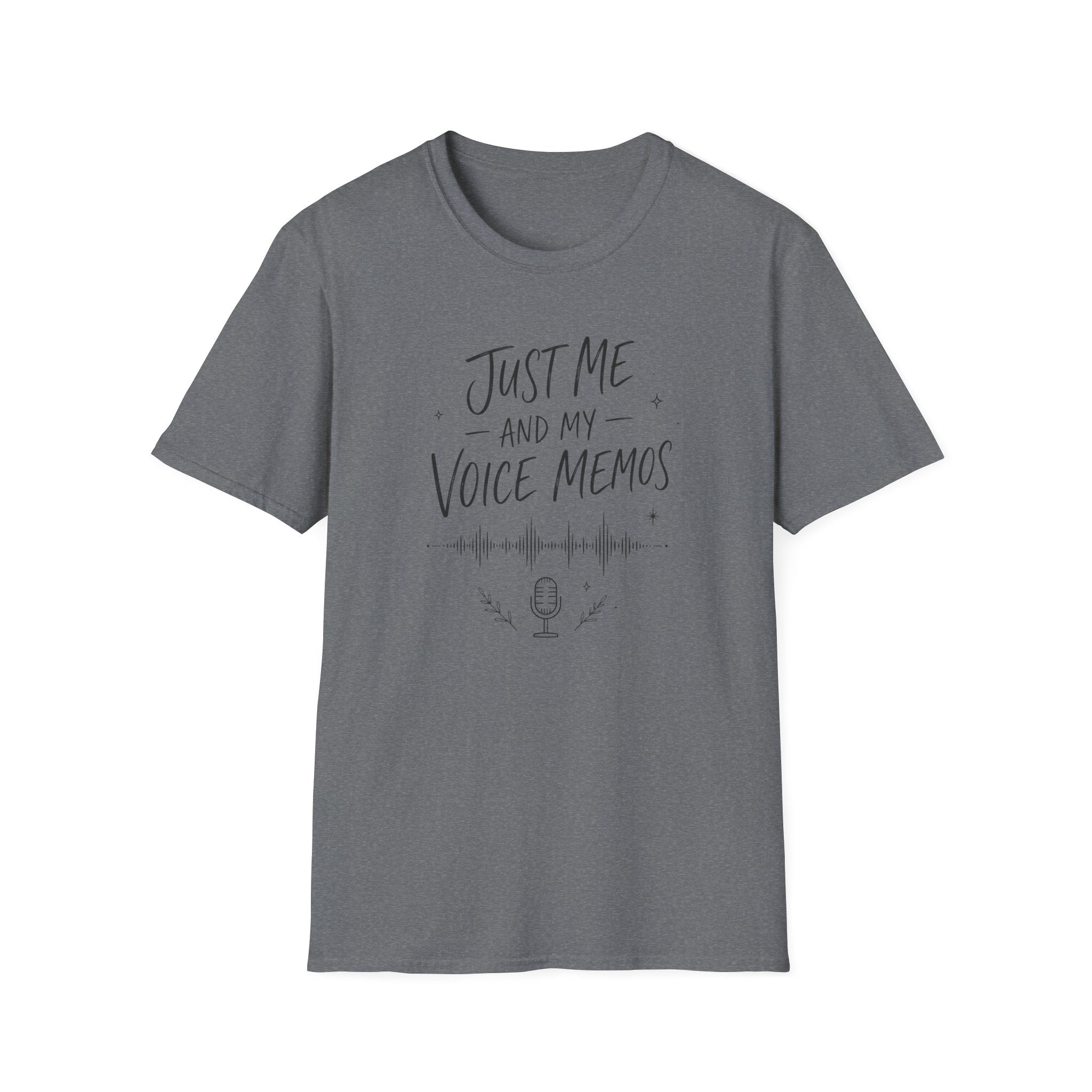 Just Me and My Voice Memos T-Shirt