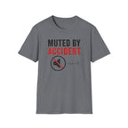 Muted By Accident T-Shirt