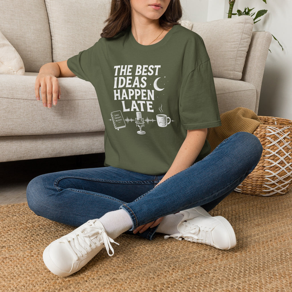 The Best Ideas Happen Late T-Shirt
