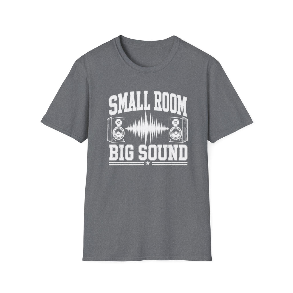 Small Room, Big Sound T-Shirt