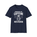 Powered By Caffeine And Reverb T-Shirt