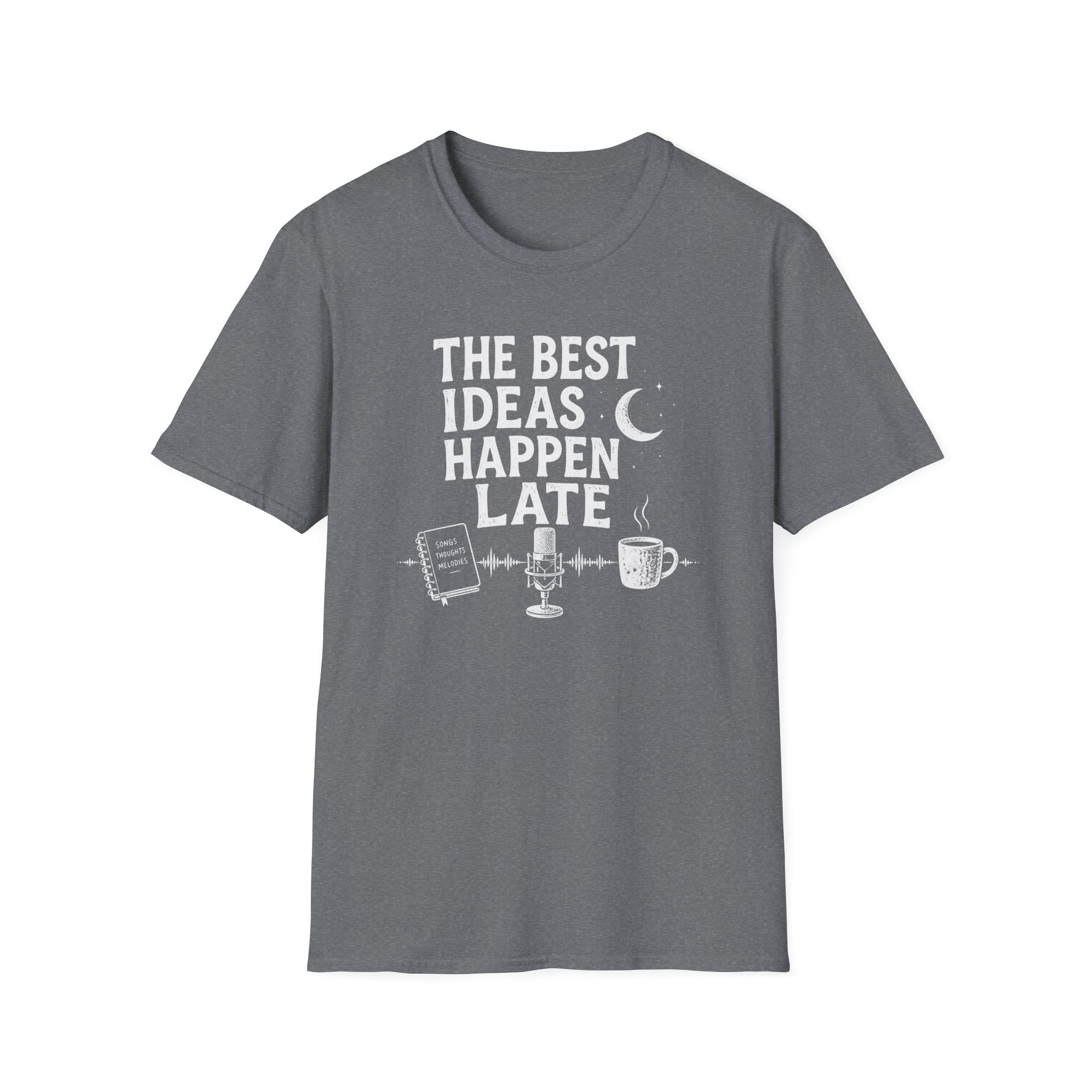 The Best Ideas Happen Late T-Shirt