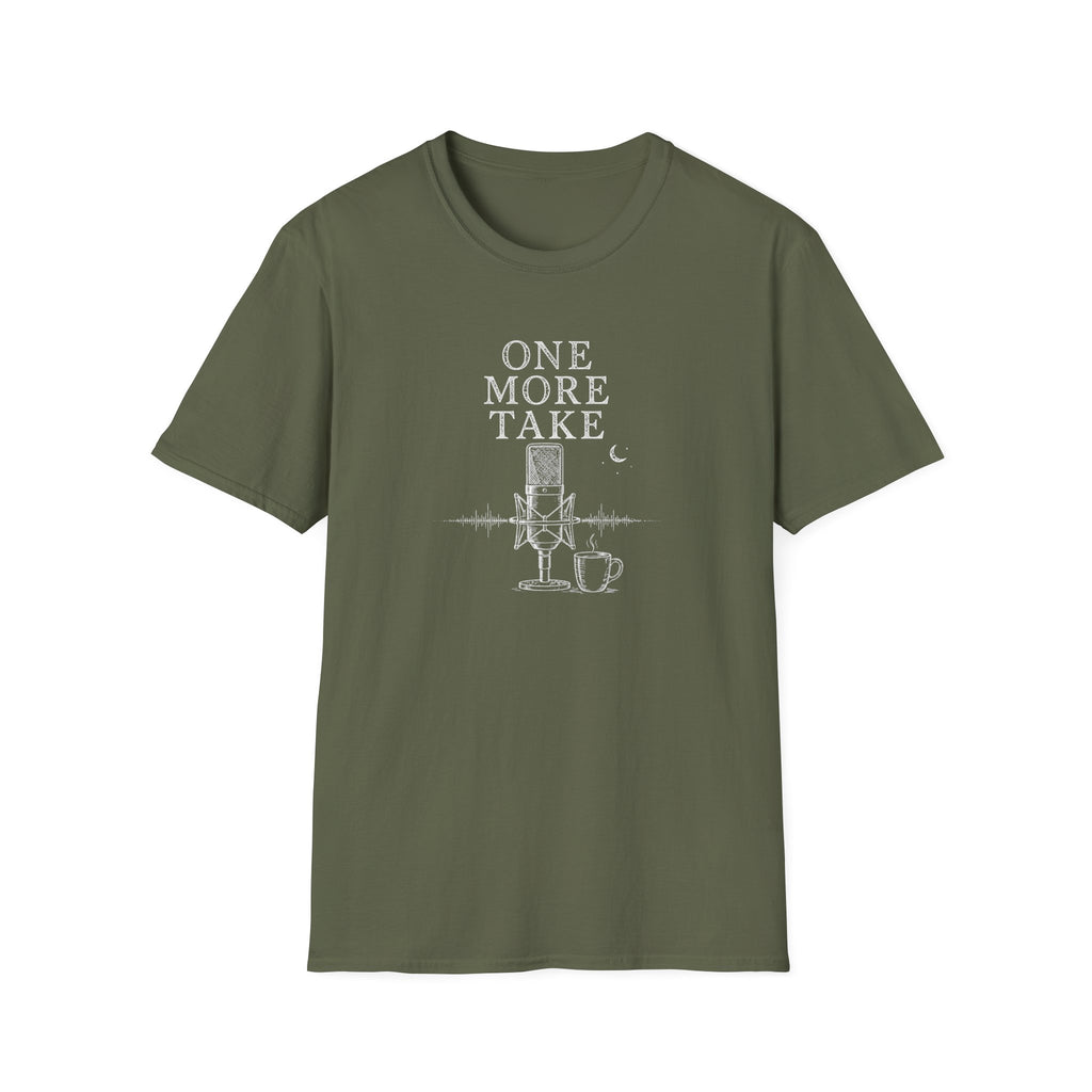One More Take T-Shirt