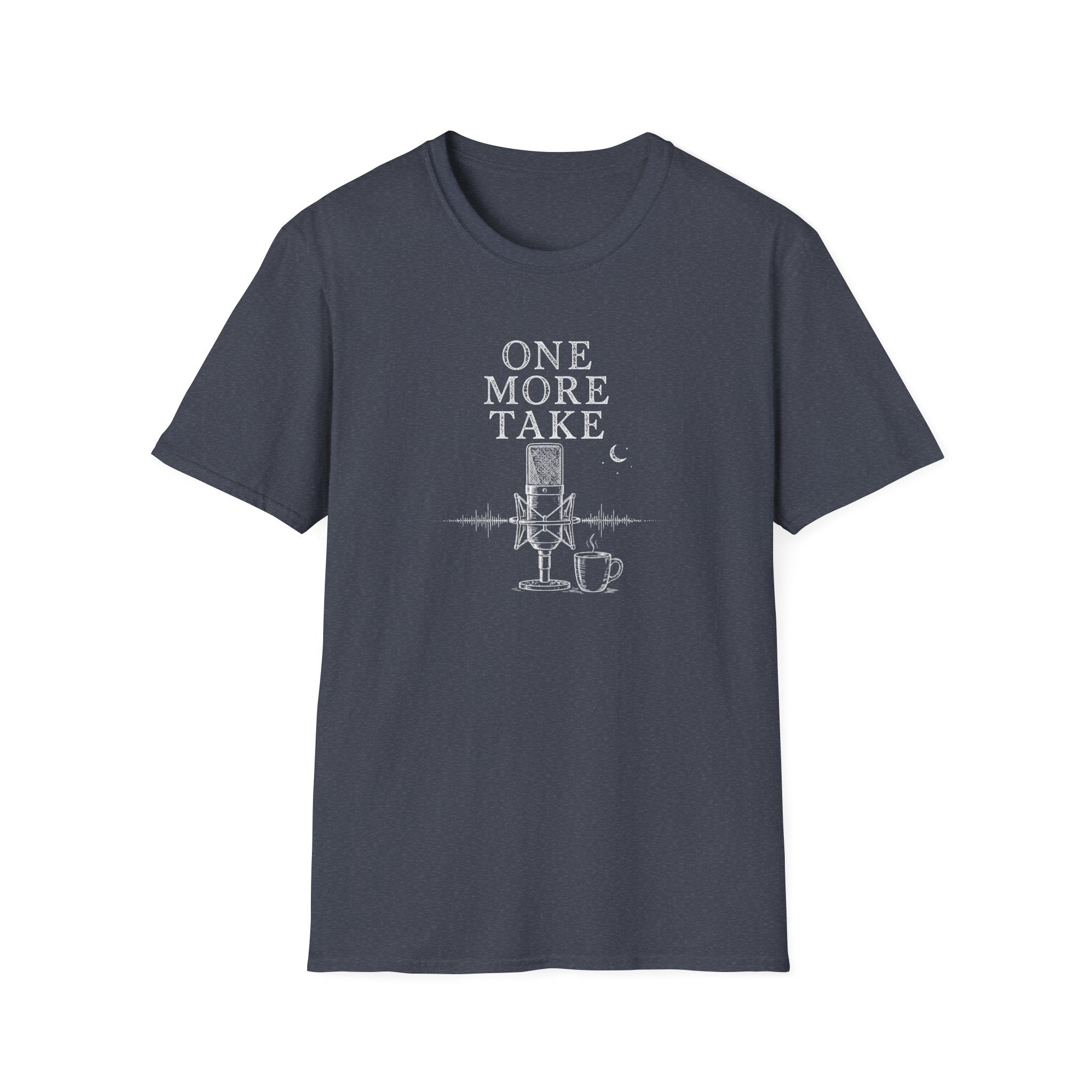 One More Take T-Shirt