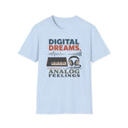 Digital Dreams Analog Feelingsl T-Shirt