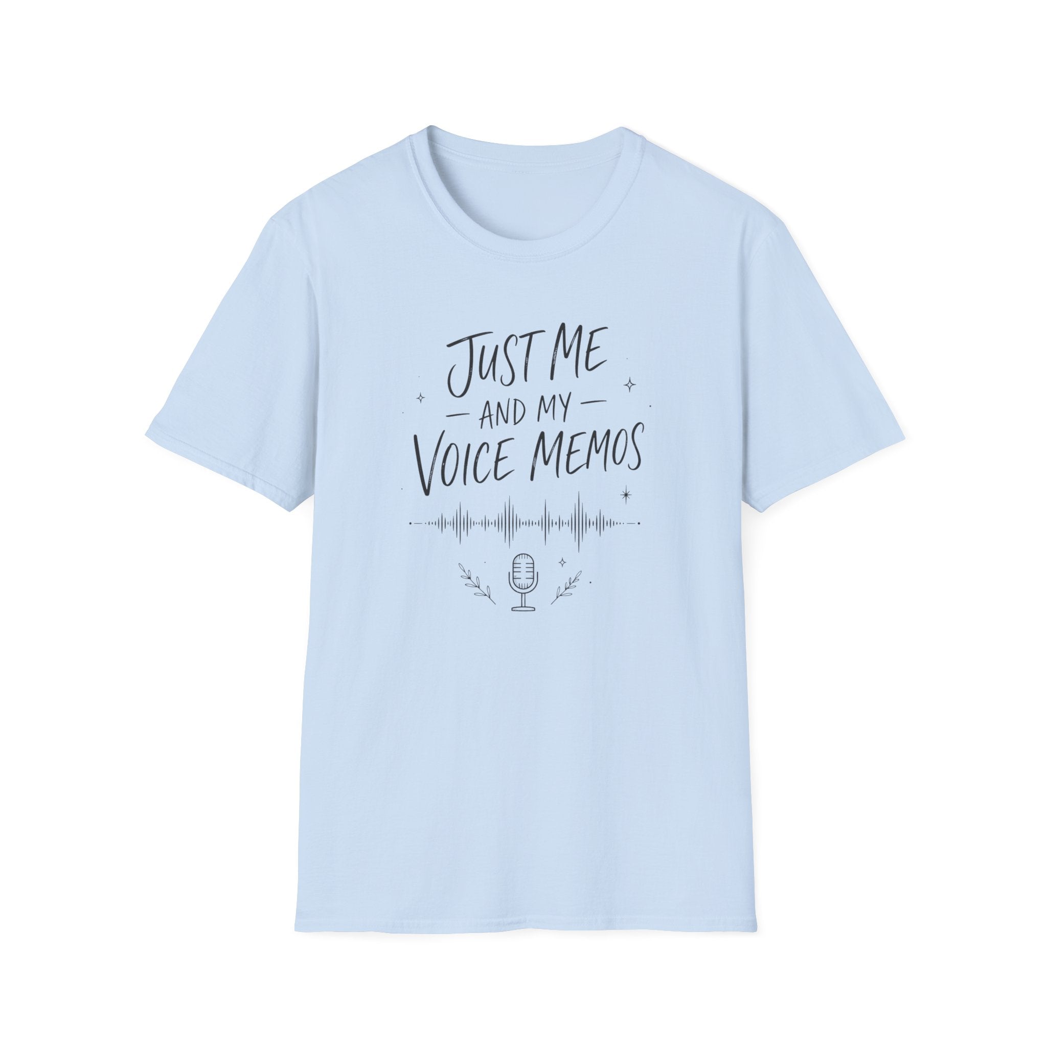 Just Me and My Voice Memos T-Shirt
