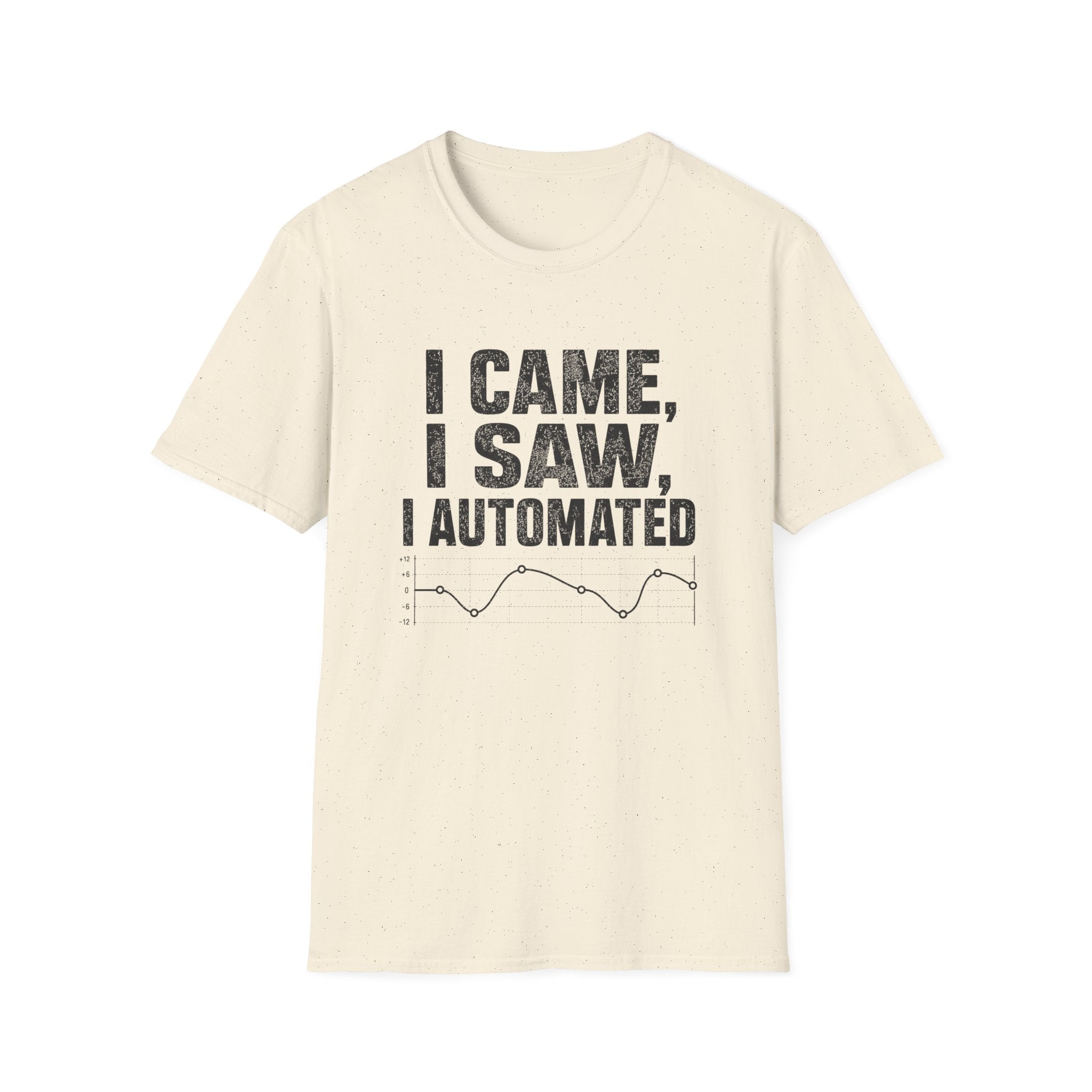 I Came, I Saw, I Automated T-Shirt