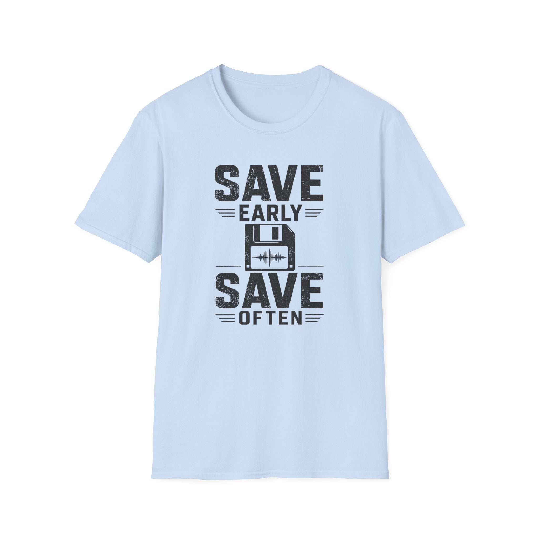 Save Early, Save Often T-Shirt