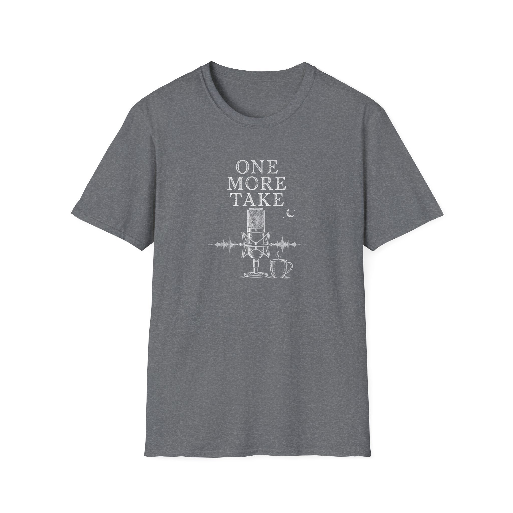 One More Take T-Shirt