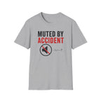 Muted By Accident T-Shirt