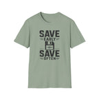 Save Early, Save Often T-Shirt