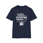 Please Stand By… Exporting T-Shirt