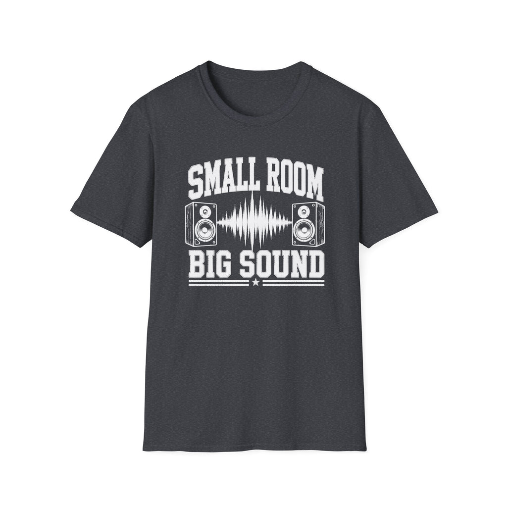 Small Room, Big Sound T-Shirt
