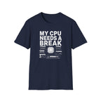 My CPU Need A Break T-Shirt