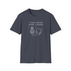 I Feel Better After I Record T-Shirt