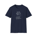 Find Me Where The Music Is T-Shirt