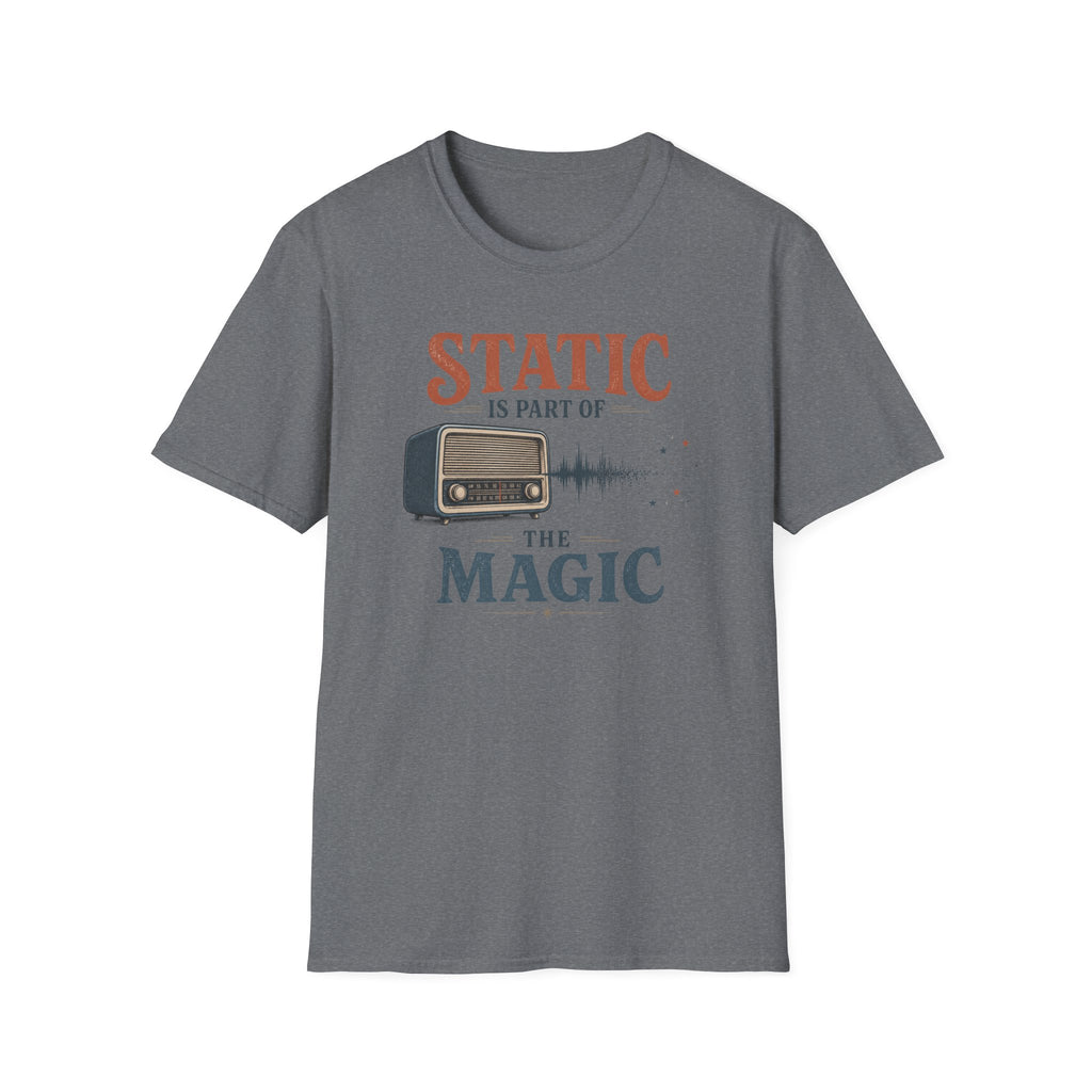 Static Is Part Of The Magic T-Shirt
