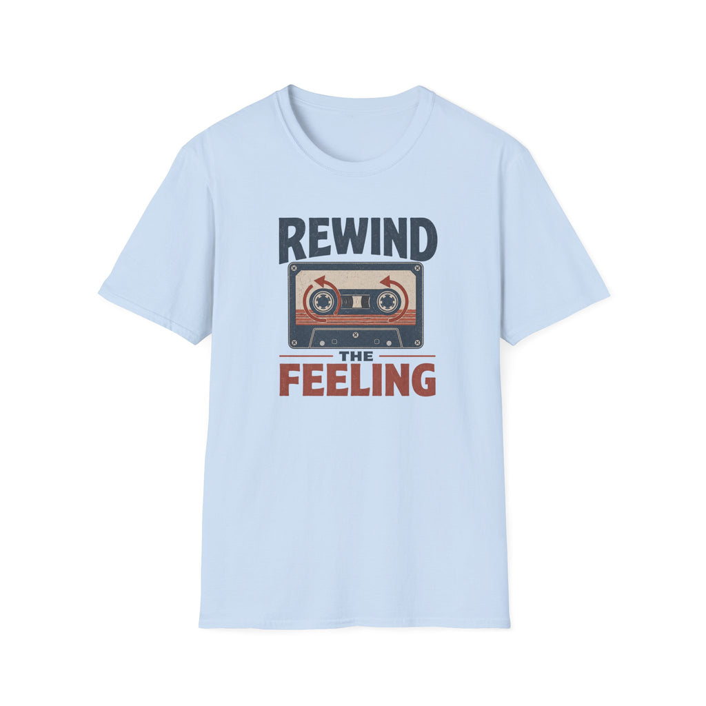 Rewind The Feeling T-Shirt