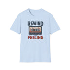 Rewind The Feeling T-Shirt