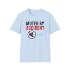 Muted By Accident T-Shirt