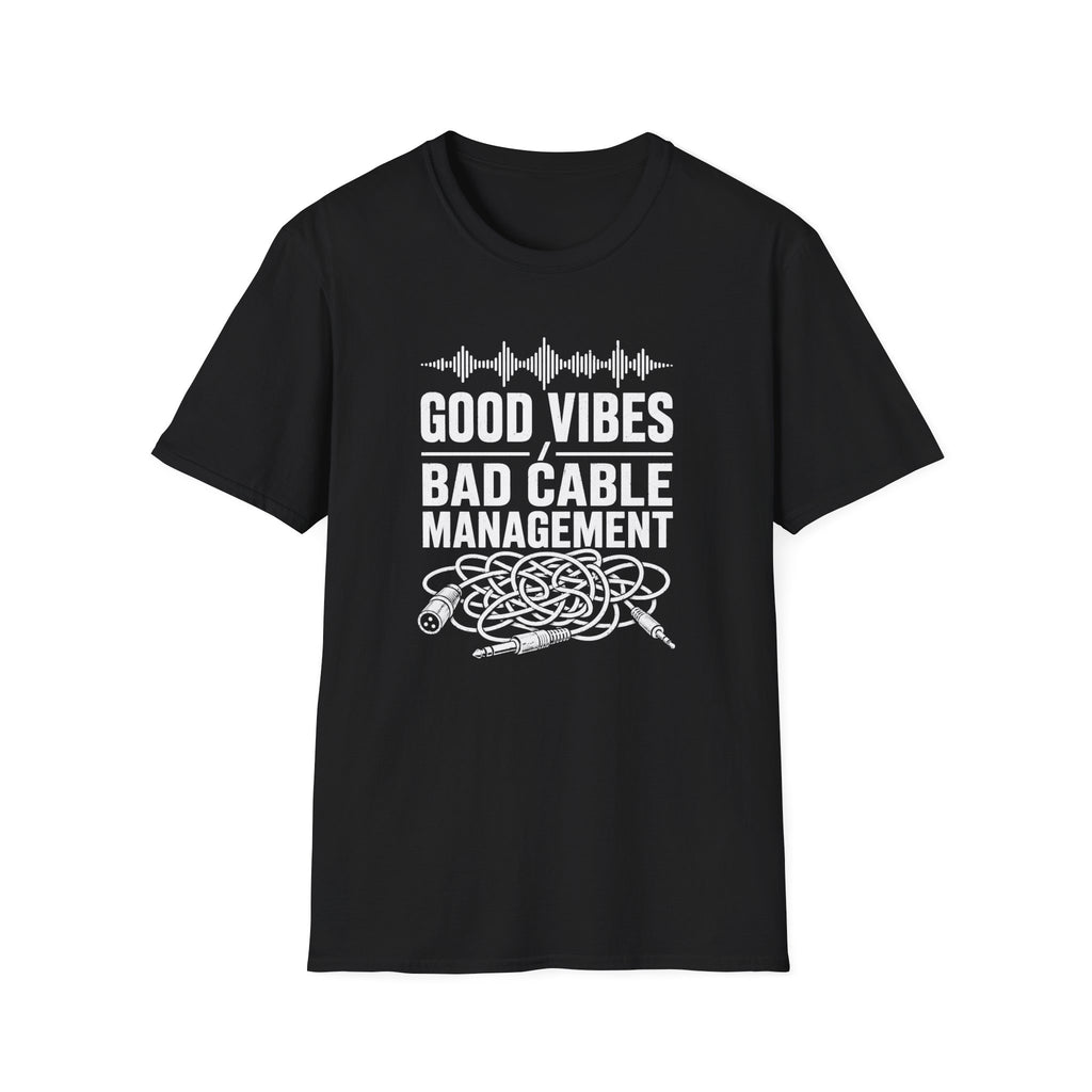 Good Vibes Bad Cable Management T-Shirt