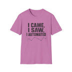 I Came, I Saw, I Automated T-Shirt