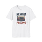 Rewind The Feeling T-Shirt