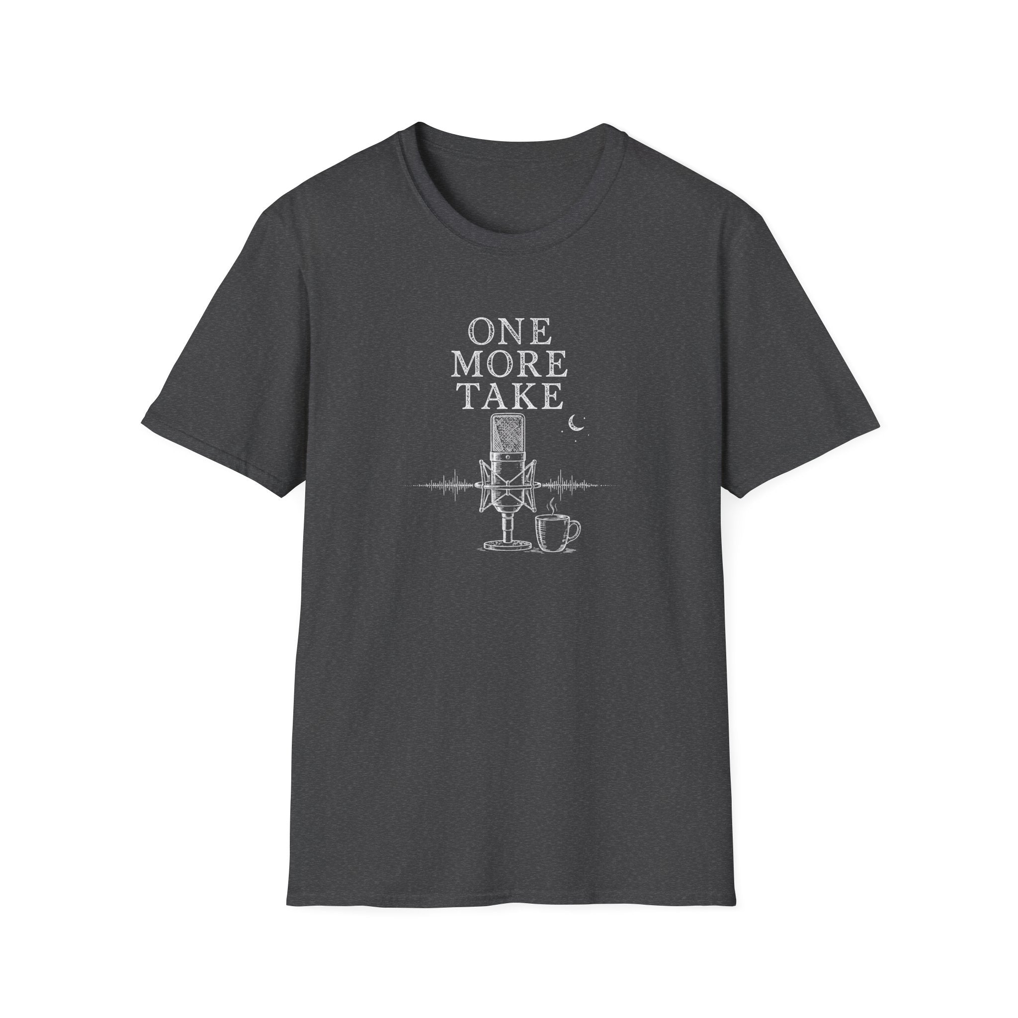 One More Take T-Shirt
