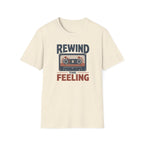 Rewind The Feeling T-Shirt