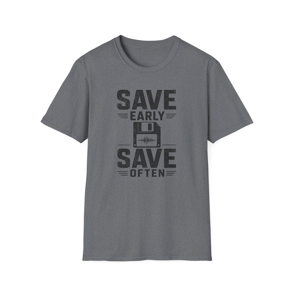 Save Early, Save Often T-Shirt