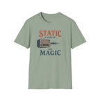 Static Is Part Of The Magic T-Shirt
