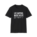 Life Happens Music Helps T-Shirt