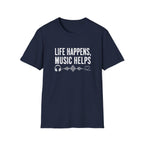 Life Happens Music Helps T-Shirt
