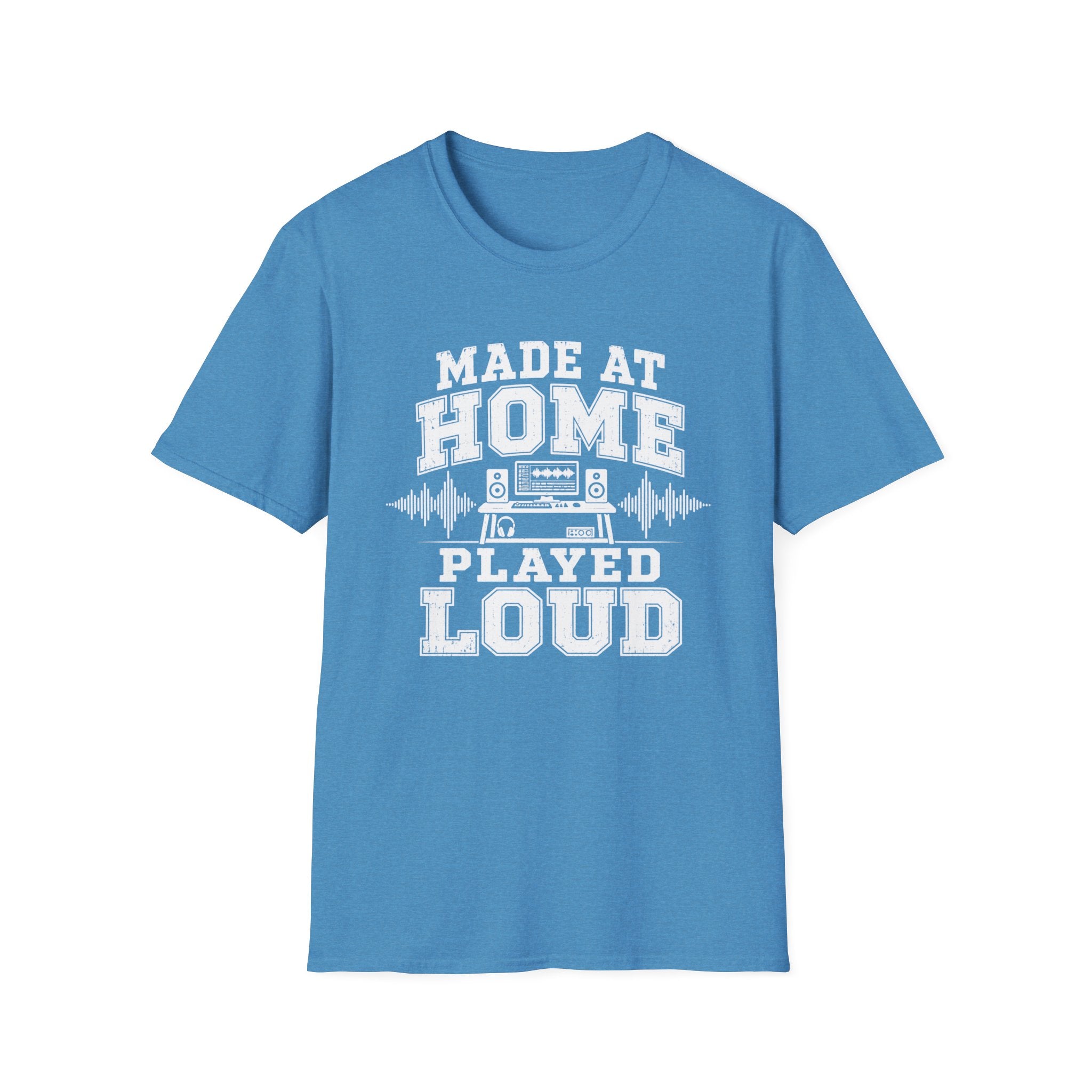 Made At Home Played Loud T-Shirt