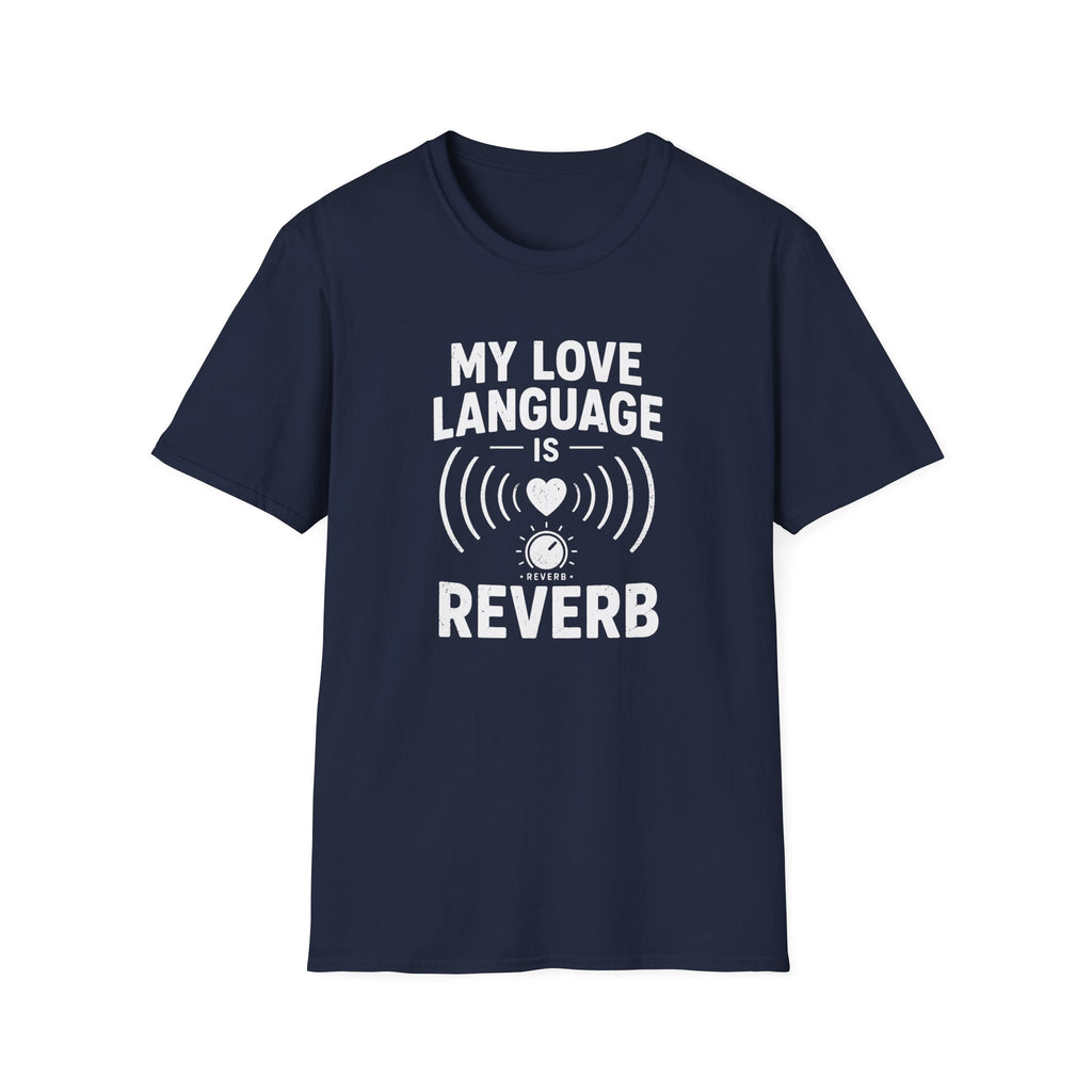My Love Language Is Reverb T-Shirt