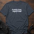 Analog Soul,  Digital DAW T-Shirt
