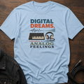 Digital Dreams Analog Feelingsl T-Shirt