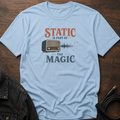 Static Is Part Of The Magic T-Shirt