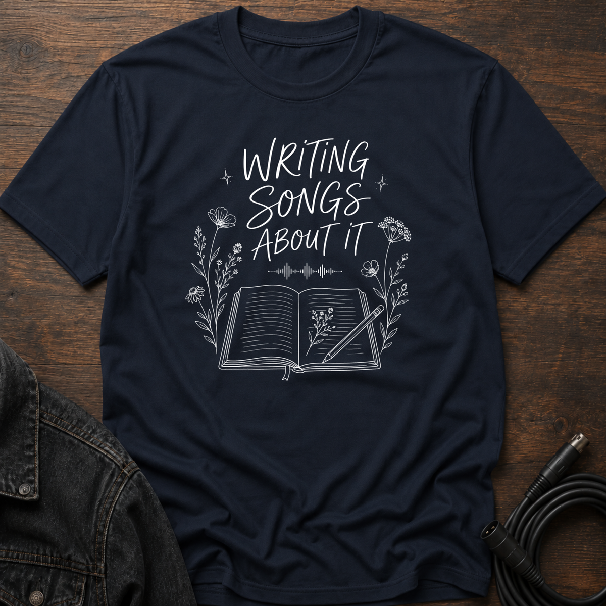 Writing Songs About It T-Shirt