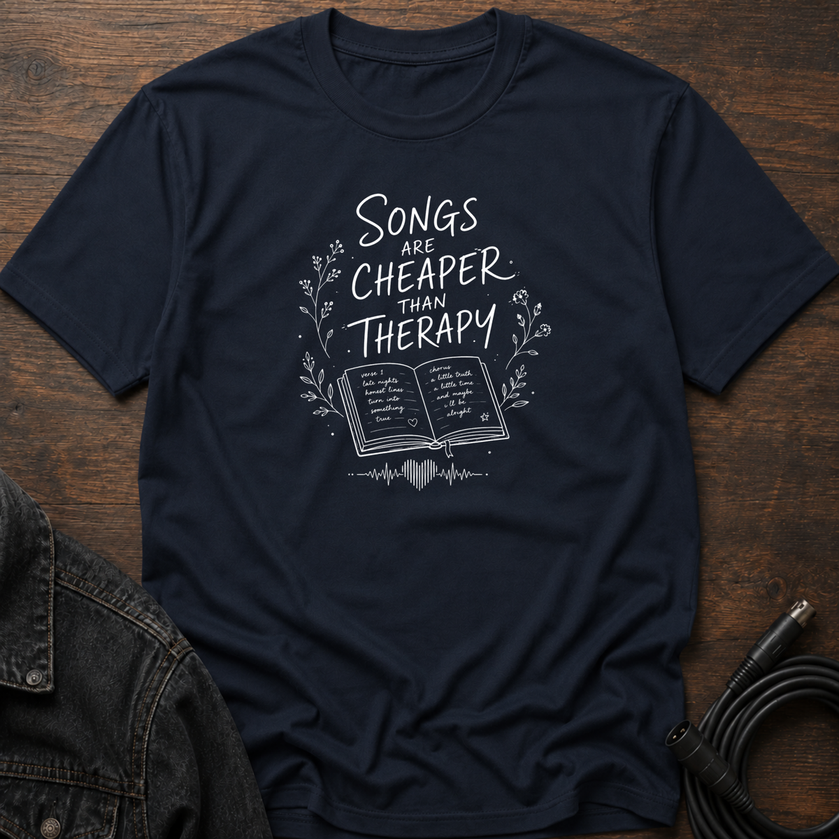 Songs Are Cheaper Than Therapy T-Shirt