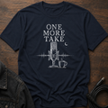 One More Take T-Shirt