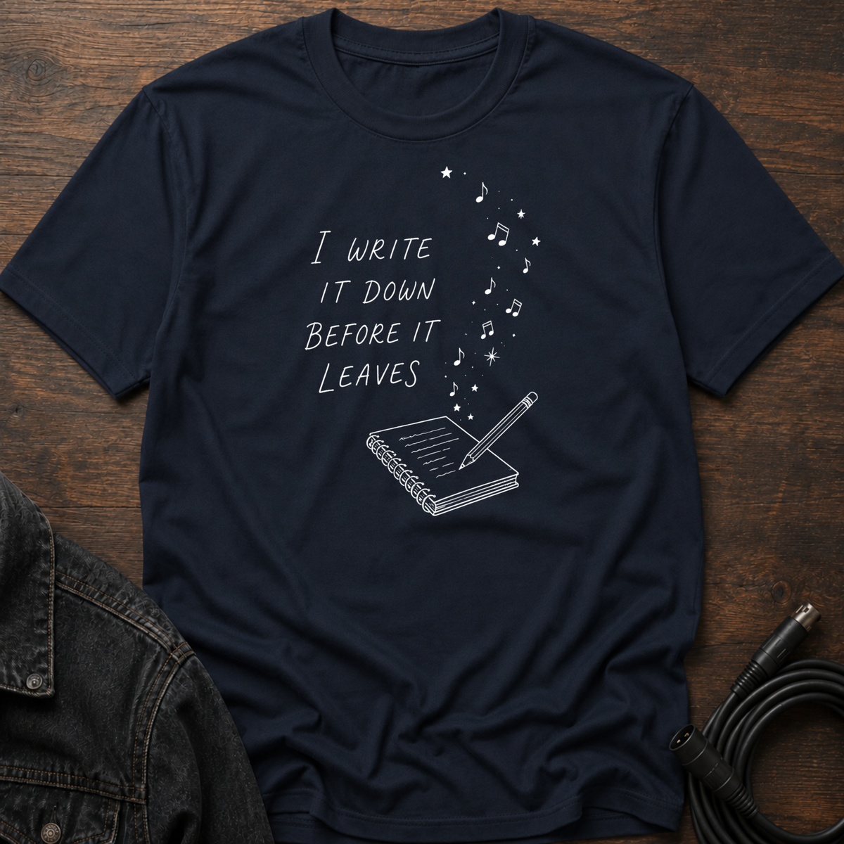 I Write It Down Before It Leaves T-Shirt