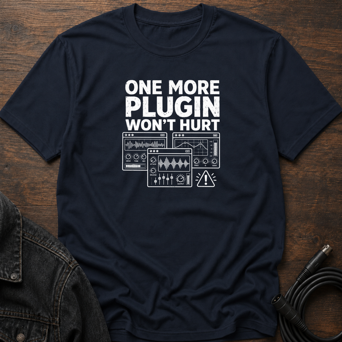 One More Plugin Won’t Hurt T-Shirt