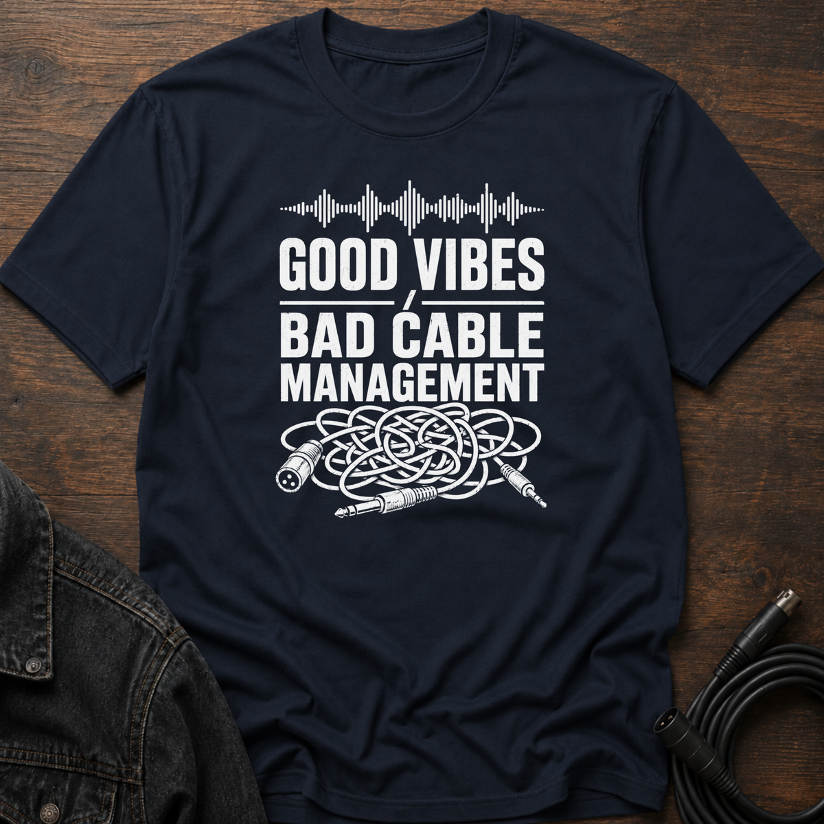 Good Vibes Bad Cable Management T-Shirt